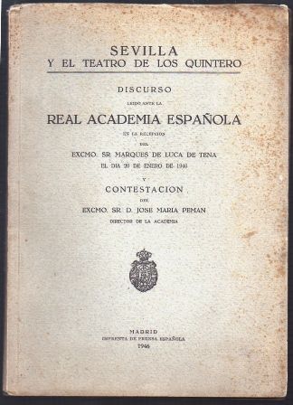 SEVILLA Y EL TEATRO DE LOS QUINTERO. DISCURSO ANTE LA REAL ACADEMIA ESPAÑOLA.