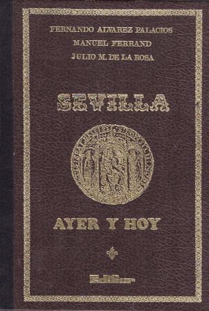 SEVILLA  - AYER Y HOY. (COLECCIÓN PUEBLOS Y PAISAJES)