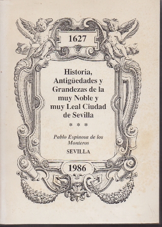 HISTORIA, ANTIGUEDADES Y GRANDEZA DE LA MUY NOBLE Y LEAL CIUDAD DE SEVILLA. FACSIMIL
