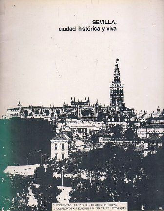 SEVILLA, CIUDAD HISTORICA Y VIVA