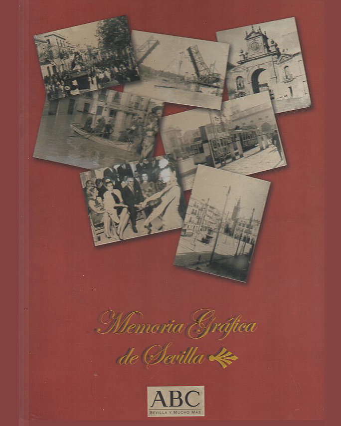 MEMORIA GRAFICA DE SEVILLA. ABC