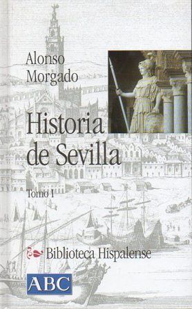 HISTORIA DE SEVILLA TOMO I COLECCIÓN BIBLIOTECA HISPALENSE Nº 20
