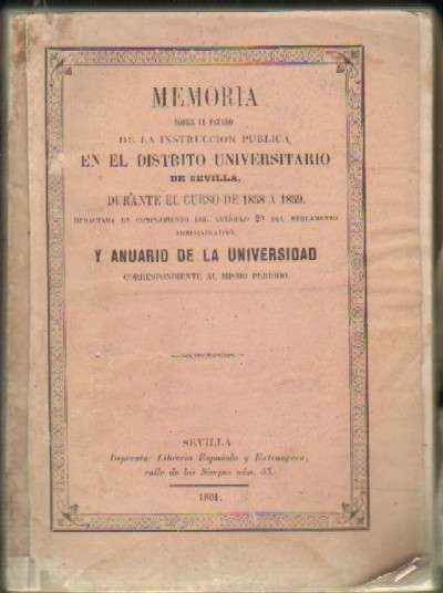 MEMORIA SOBRE EL ESTADO DE LA INSTRUCCIÓN PUBLICA EN EL DISTRITO UNIVERSITARIO DE SEVILLA 1858-1859