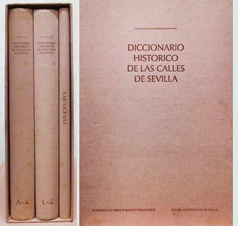 DICCIONARIO HISTORICO DE LAS CALLES DE SEVILLA. OBRA EN 3 TOMOS