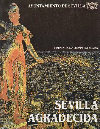 SEVILLA AGRADECIDA CAMPAÑA SEVILLA CIUDAD UNIVERSAL 1992
