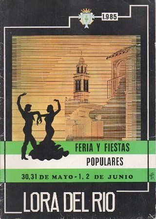 FERIA Y FIESTAS POPULARES 30, 31 DE MAYO 1, 2 DE JUNIO 1985 LORA DEL RIO