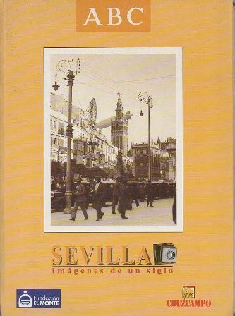 SEVILLA. IMAGENES DE UN SIGLO. ABC