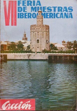 VII FERIA DE MUESTRAS IBEROAMERICANA - ACCION AÑO XV Nº 217 MARZO-ABRIL 1967