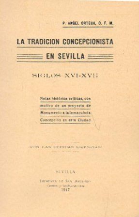 LA TRADICION CONCEPCIONISTA EN SEVILLA SIGLOS XVI-XVII (FACSIMIL)