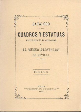 CATALOGO DE LOS CUADROS EN EL MUSEO PROVINCIAL DE SEVILLA 1868 (FACSIMIL)