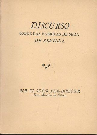 DISCURSO SOBRE LAS FABRICAS DE SEDA DE SEVILLA (FACSIMIL)