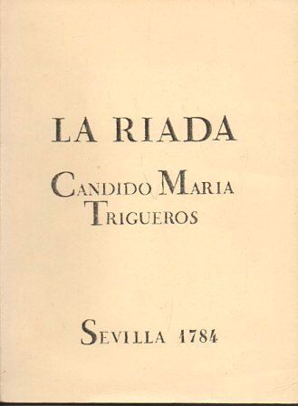 LA RIADA CANDIDO MARIA TRIGUEROS SEVILLA 1784 (FACSIMIL)