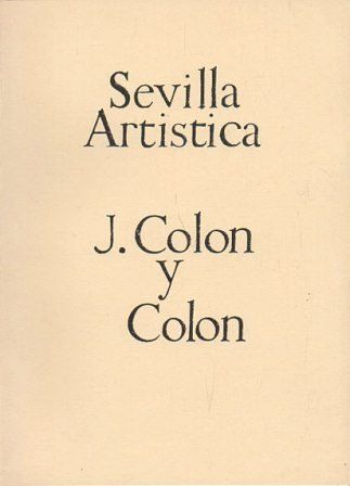 SEVILLA ARTISTICA. J. COLON Y COLON (FACSIMIL)