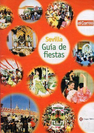 SEVILLA GUIA DE FIESTAS (PROVINCIA) EL CORREO DE ANDALUCIA