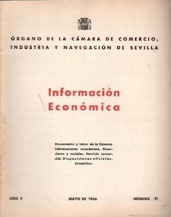 CAMARA DE COMERCIO DE SEVILLA. INFORMACION ECONOMICA AÑO V MAYO 1936 Nº 51
