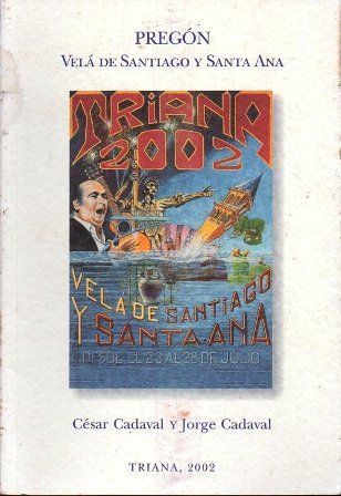 PREGON VELA DE SANTIAGO Y SANTA ANA. TRIANA 2002