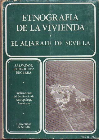 ETNOGRAFIA DE LA VIVIENDA . EL ALJARAFE DE SEVILLA