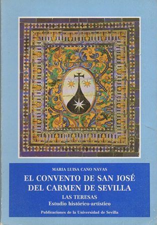 EL CONVENTO DE SAN JOSE DEL CARMEN DE SEVILLA, LAS TERESAS
