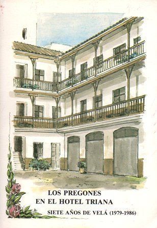 LOS PREGONES EN EL HOTEL TRIANA - SIETE AÑOS DE VELÁ (1979-1986)