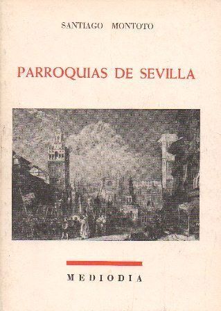 PARROQUIAS DE SEVILLA Y NUEVA SEMBLANZA DE BECQUER