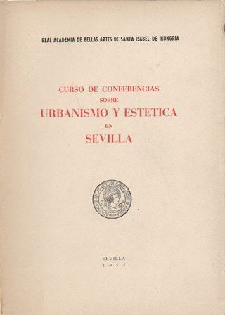 CURSO DE CONFERENCIAS SOBRE URBANISMO Y ESTETICA DE SEVILLA