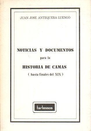 NOTICIAS Y DOCUMENTOS PARA LA HISTORIA DE CAMAS (HASTA FINALES DEL SIGLO XIX)