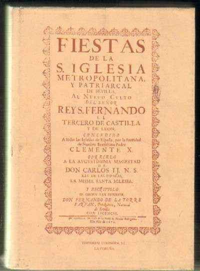 FIESTAS DE LA S. IGLESIA METROPOLITANA Y PATRIARCAL DE SEVILLA AL NUEVO CULTO DEL SEÑOR…