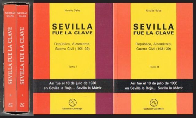 SEVILLA FUE LA CLAVE. REPUBLICA, ALZAMIENTO, GUERRA CIVIL (1931-39) 2 TOMOS