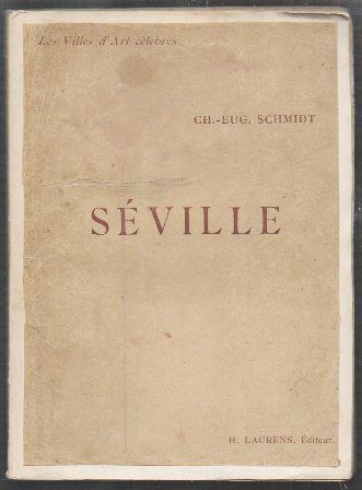 SÉVILLE - LES VILLES D'ART CÉLÈBRES