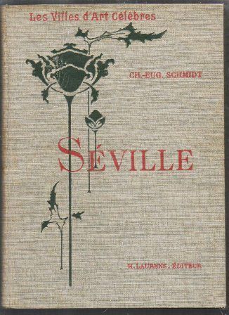 SÉVILLE - LES VILLES D'ART CÉLÈBRES