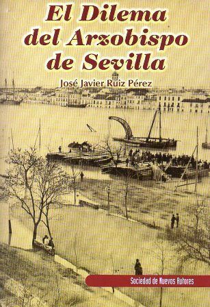 EL DILEMA DEL ARZOBISPO DE SEVILLA