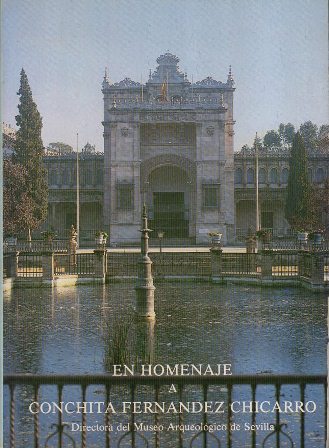 EN HOMENAJE A CONCHITA FERNANDEZ CHICARRO - DIRECTORA DEL MUSEO ARQUEOLOGICO DE SEVILLA