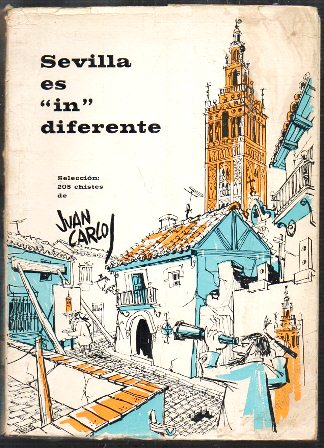 SEVILLA ES "IN" DIFERENTE - SELECCIÓN CHISTES DE JUAN CARLOS