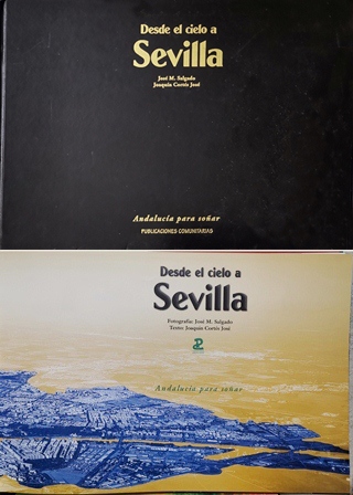 DESDE EL CIELO A SEVILLA - ANDALUCIA PARA SOÑAR
