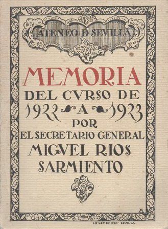 ATENEO DE SEVILLA MEMORIA DEL CURSO 1922 A 1923 POR EL SECRETARIO MIGUEL RIOS SARMIENTO