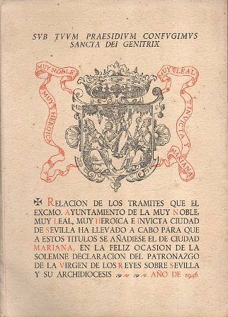 RELACION DE LOS TRAMITES DEL EXCMO. AYTO. DE SEVILLA PARA NOMBRAR TAMBIEN CIUDAD MARIANA AÑO DE 1946