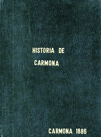 HISTORIA DE CARMONA (FACSIMIL FOTOCOPIADO Y ENCUADERNADO)