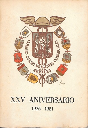 SEVILLA COLEGIO OFICIAL DE AGENTES COMERCIALES XXV ANIVERSARIO 1926-1951