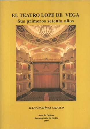 EL TEATRO LOPE DE VEGA - SUS PRIMEROS SETENTA AÑOS