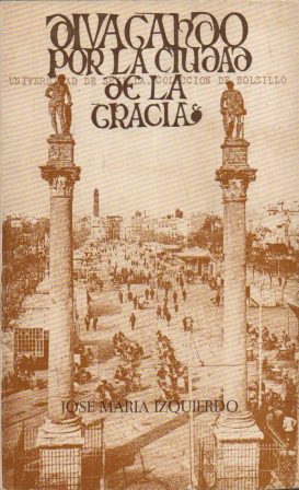 DIVAGANDO POR LA CIUDAD DE LA GRACIA