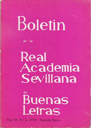 BOLETIN REAL ACADEMIA SEVILLANA DE LAS BUENAS LETRAS VOL. VI Nº 6 1978 2º EPOCA