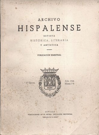 ARCHIVO HISPALENSE REVISTA HISTORICA, LITERARIA Y ARTISTICA AÑO 1944 2ª EPOCA Nº 7-8