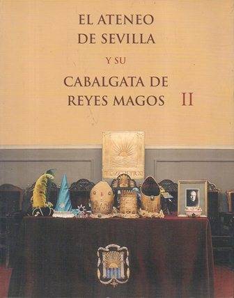 EL ATENEO DE SEVILLA Y SU CABALGATA DE REYES MAGOS II