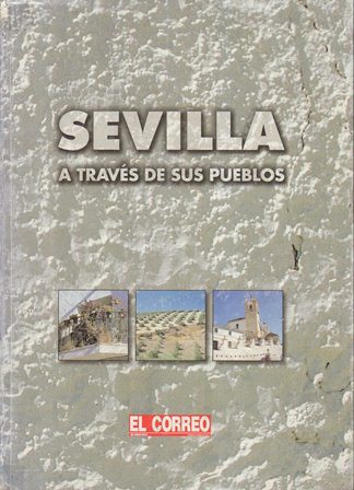 SEVILLA A TRAVES DE SUS PUEBLOS (EL CORREO DE ANDALUCIA)