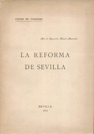 ANTE LA EXPOSICION HISPANO-AMERICANA LA REFORMA DE SEVILLA (MEMORIA)