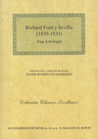 RICHARD FORD Y SEVILLA (1830-1833) UNA ANTOLOGIA