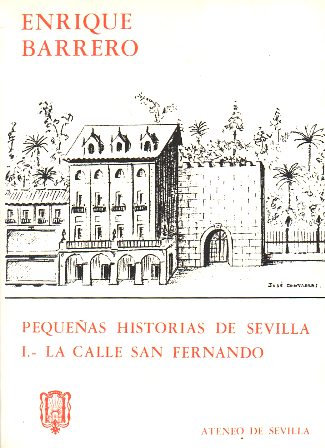 PEQUEÑAS HISTORIAS DE SEVILLA - 1. LA CALLE DE SAN FERNANDO
