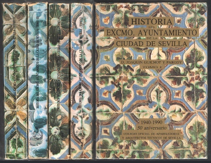 HISTORIA DEL EXCMO. AYUNTAMIENTO DE LA CIUDAD DE SEVILLA 1940-1990 - 4 TOMOS