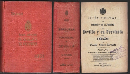 GUIA OFICIAL DEL COMERCIO Y LA INDUSTRIA DE SEVILLA Y SU PROVINCIA PARA 1921 AÑO LVII