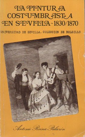 PINTURA COSTUMBRISTA EN SEVILLA (1830-1870)